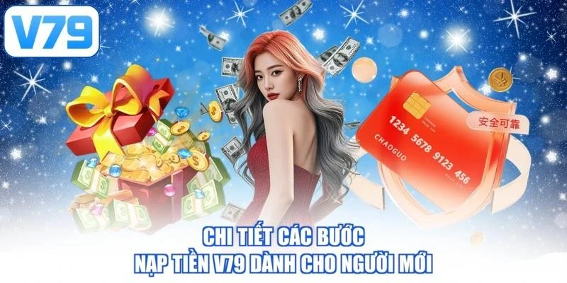 Chi tiết các bước nạp tiền V79 dành cho người mới