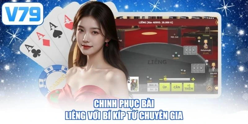 Chinh phục bài Liêng với bí kíp từ chuyên gia