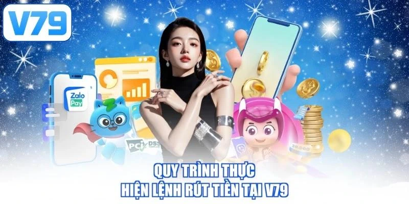 Quy trình thực hiện lệnh rút tiền tại V79