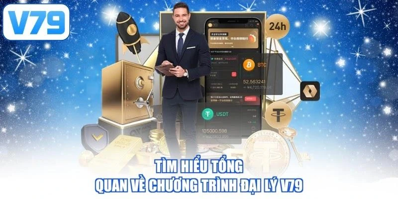Tìm hiểu tổng quan về chương trình đại lý V79
