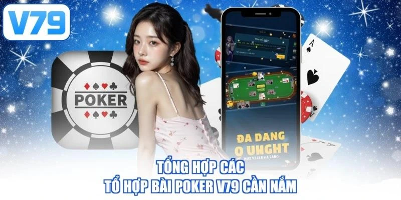 Tổng hợp các tổ hợp bài Poker V79 cần nắm