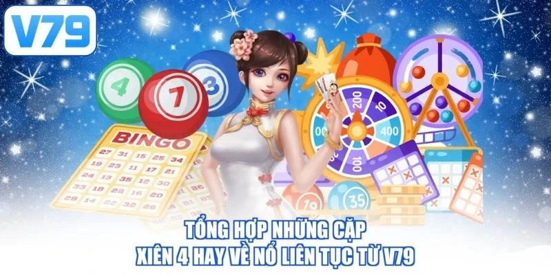 Tổng hợp những cặp xiên 4 hay về nổ liên tục từ V79